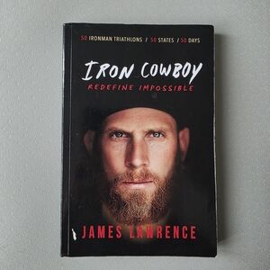 Iron Cowboy: Redefine Impossible by James Lawrence - Black Cover